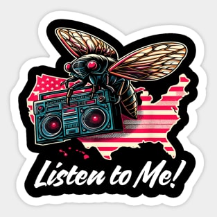 Listen to me cicadas 2024 Sticker